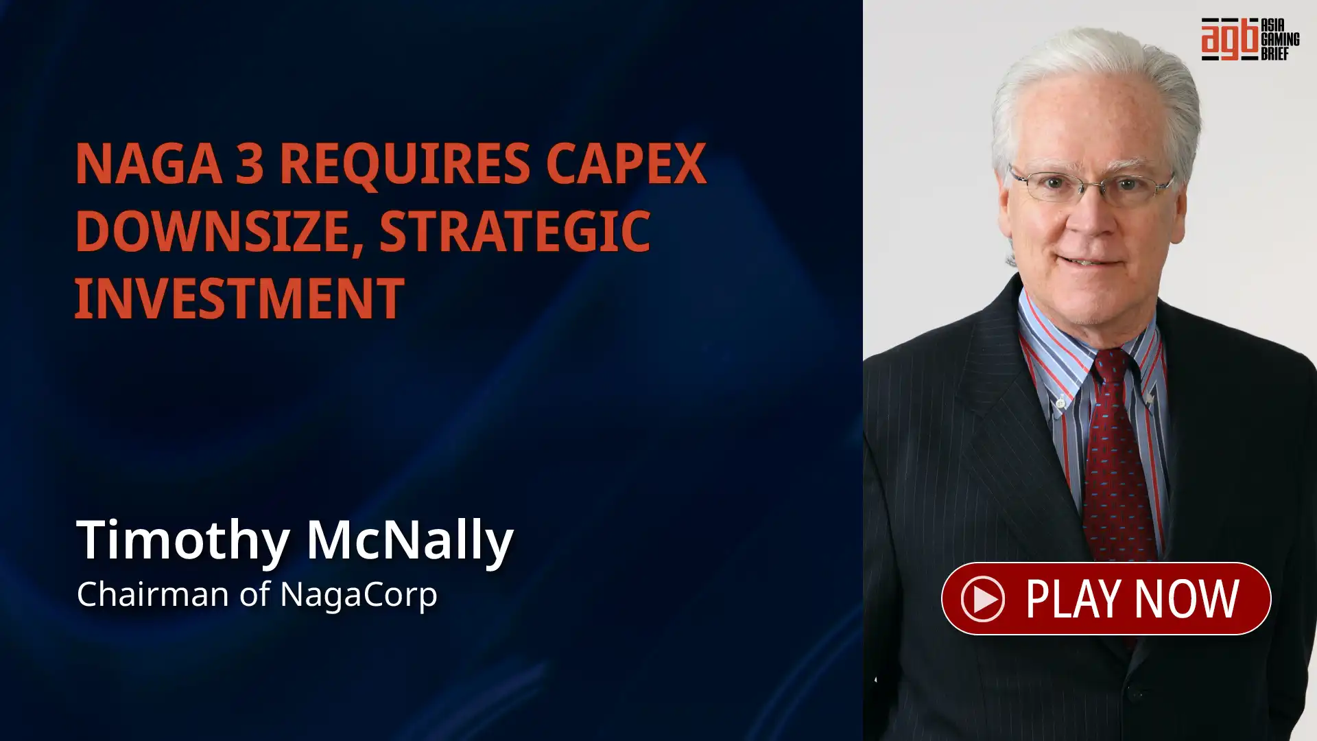 Naga 3 requires Capex downsize, strategic investment, Timothy McNally, NagaCorp
