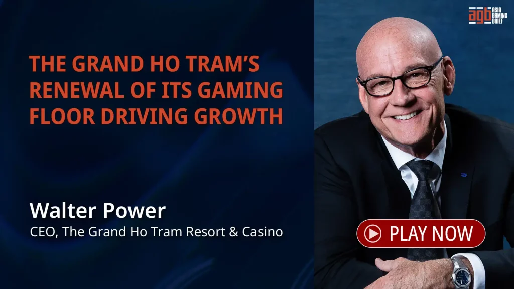 The Grand Ho Tram’s renewal of its gaming floor driving growth, Walter Power