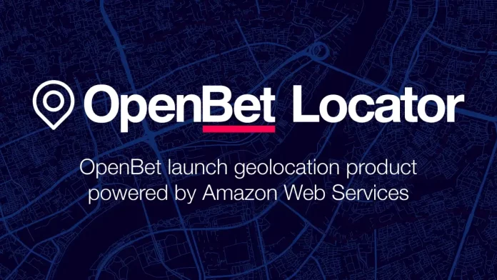 OpenBet, bolsters compliance technologies with the launch of OpenBet Locator