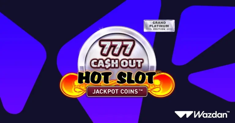 Wazdan drops player favorite series Hot Slot: 777 Cash Out Grand Platinum Edition