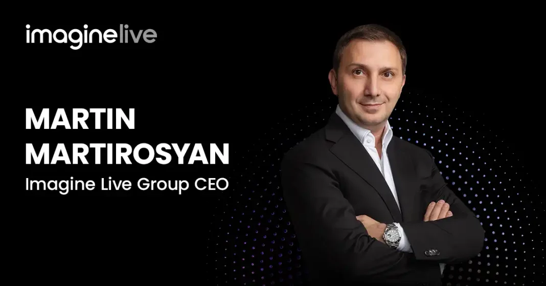 Imagine Live appoints Martin Martirosyan as Group CEO