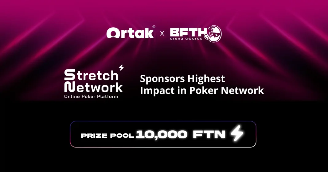 Stretch Network Backs Ortak x B.F.T.H. Arena Awards 2025 as ‘Highest Impact in Poker Network’ Sponsor